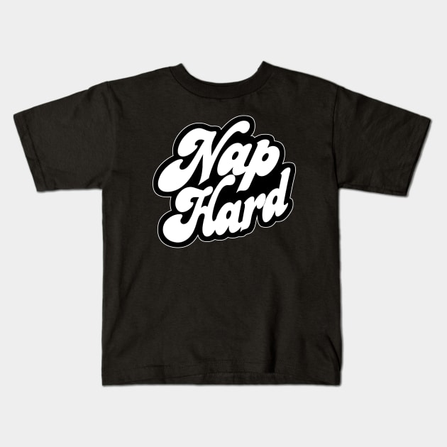 Nap Hard Kids T-Shirt by AngryMongoAff